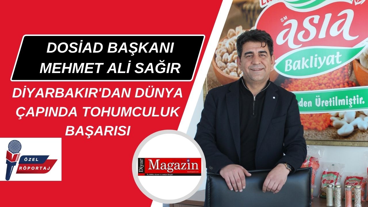 DİYARBAKIR'DAN DÜNYA ÇAPINDA TOHUMCULUK BAŞARISI  DOSİAD BAŞKANI MEHMET ALİ SAĞIR;  “Diyarbakır, Türkiye’nin en büyük sertifikalı tohum üretim merkezi haline geldi”